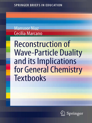cover image of Reconstruction of Wave-Particle Duality and its Implications for General Chemistry Textbooks